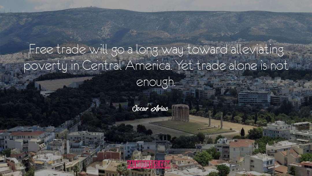 Free Trade History quotes by Oscar Arias