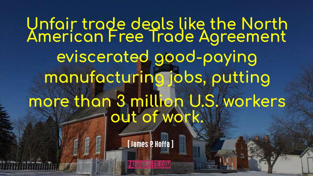 Free Trade quotes by James P. Hoffa