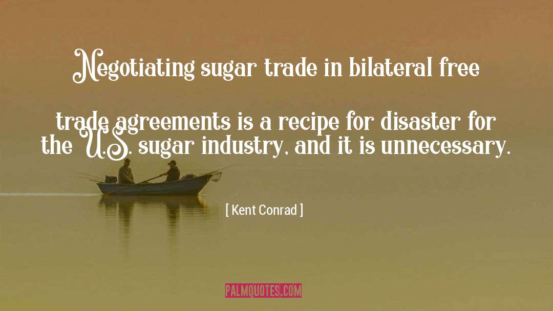 Free Trade quotes by Kent Conrad