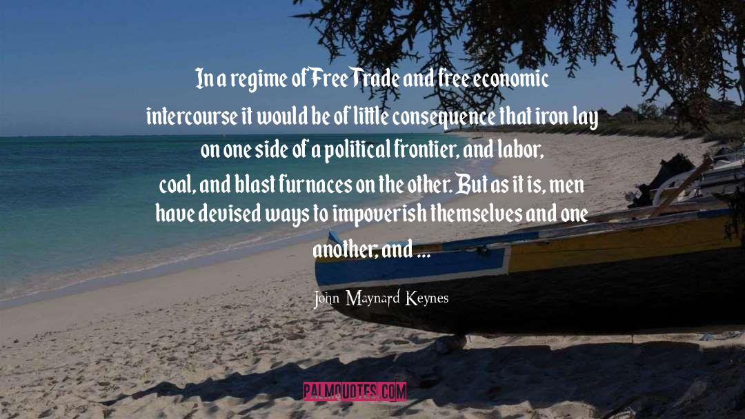 Free Trade quotes by John Maynard Keynes