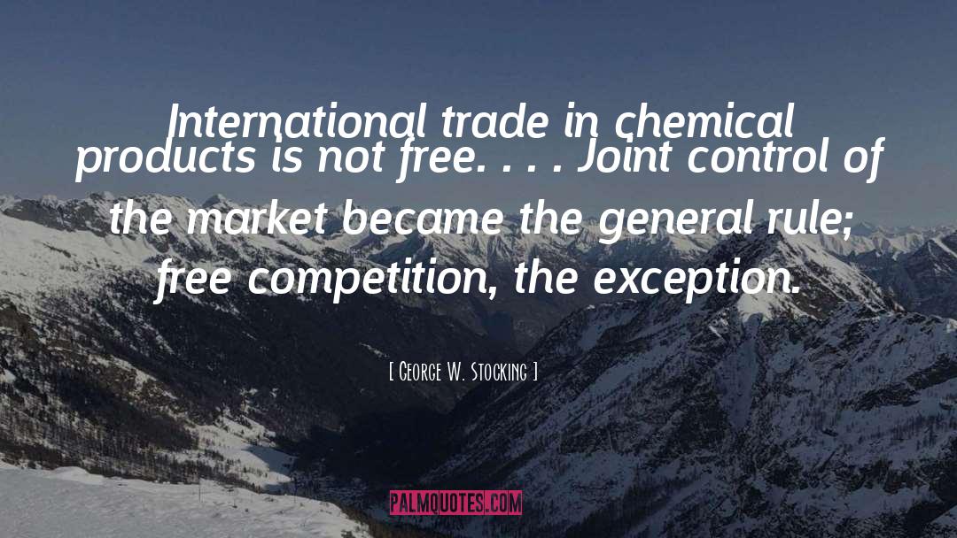 Free Trade quotes by George W. Stocking
