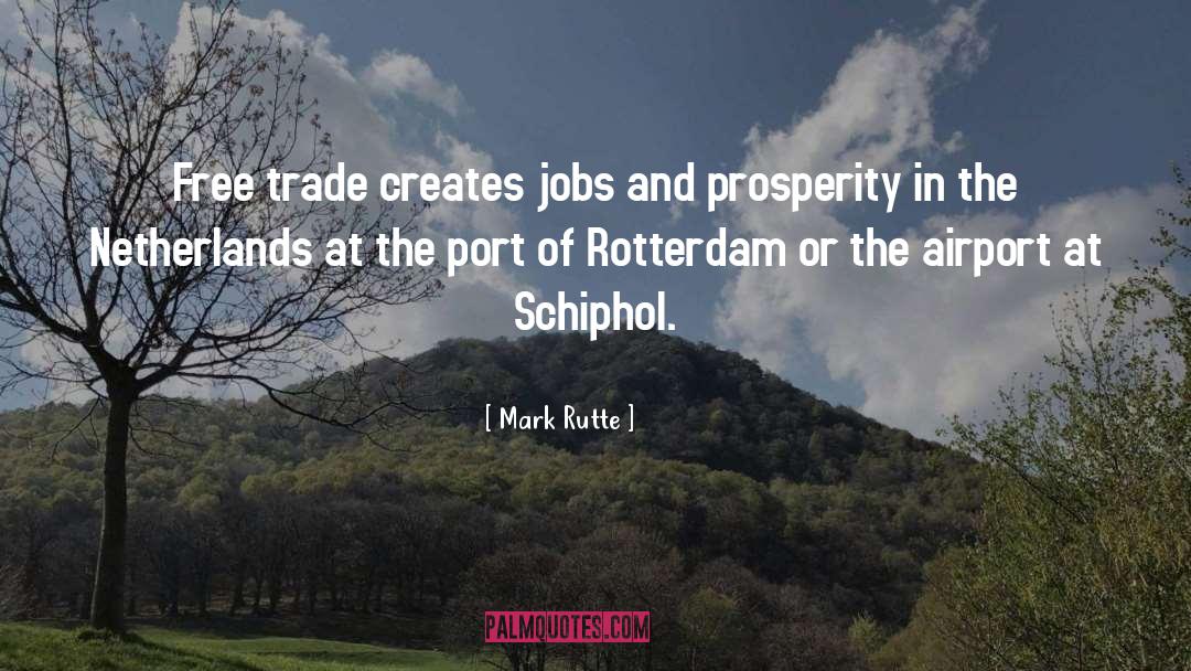 Free Trade quotes by Mark Rutte