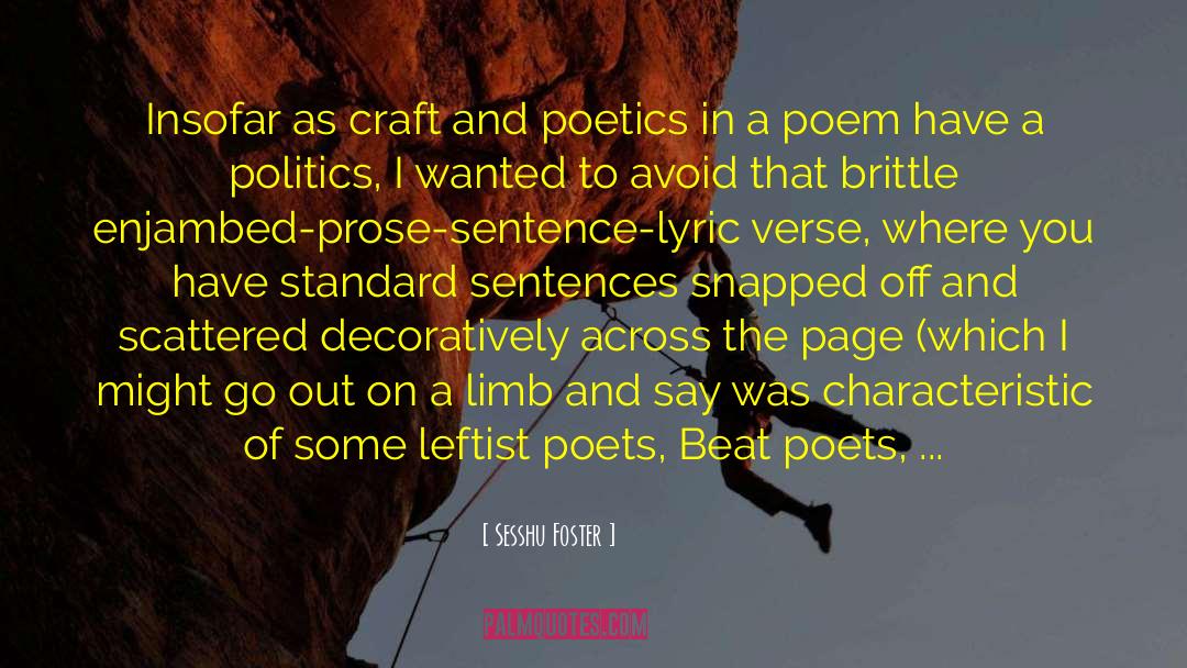 Free Verse Poetry quotes by Sesshu Foster
