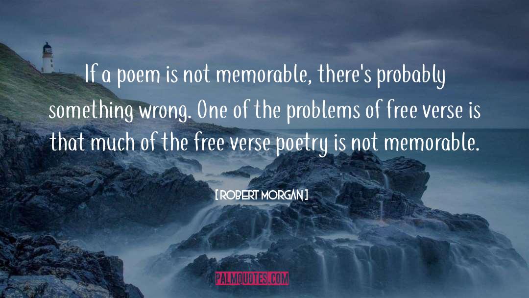 Free Verse quotes by Robert Morgan