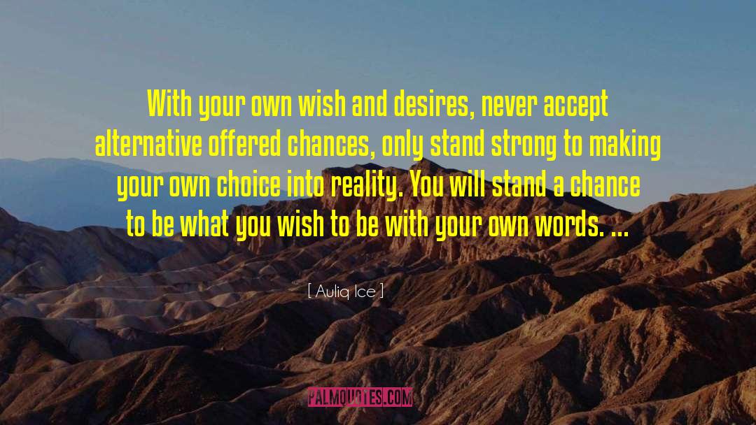 Free Will Choice quotes by Auliq Ice