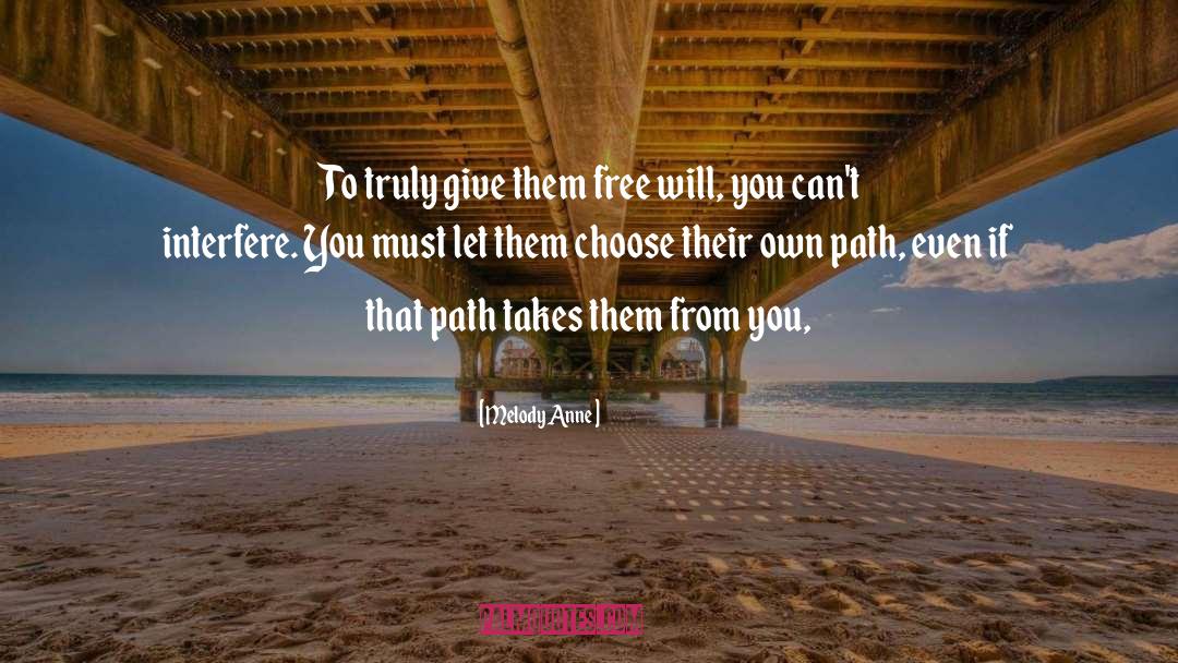 Free Will quotes by Melody Anne