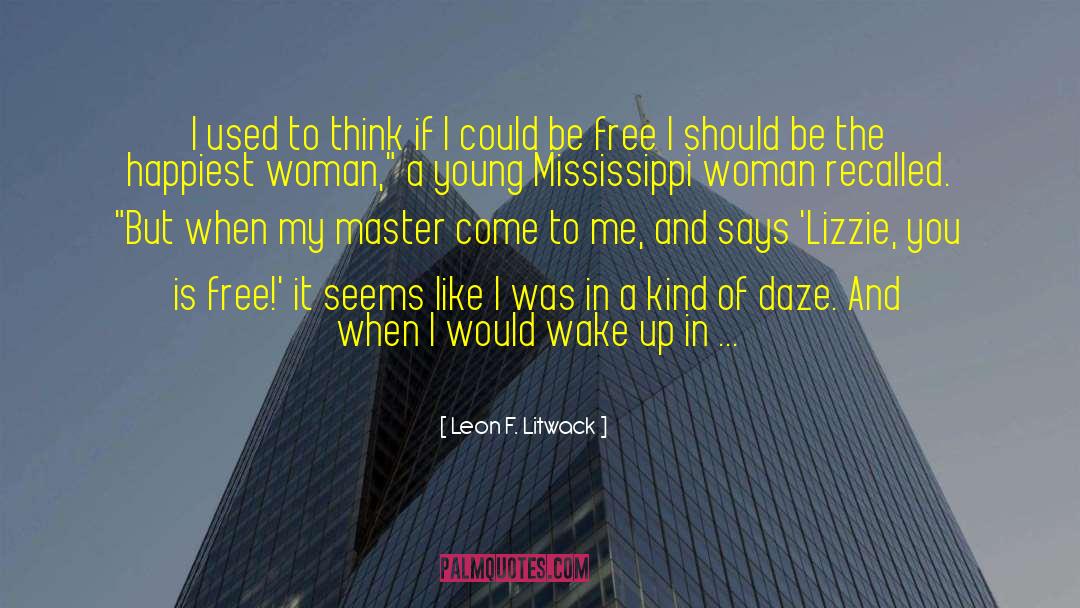 Free Woman quotes by Leon F. Litwack