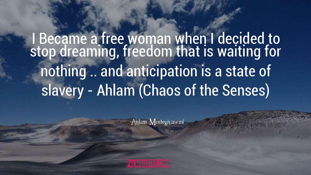 Free Woman quotes by Ahlam Mosteghanemi