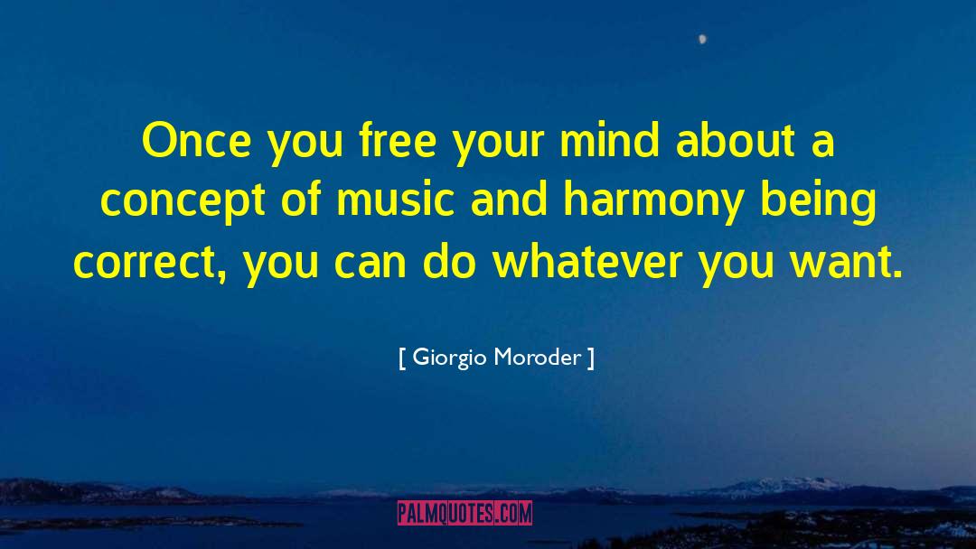 Free Your Mind quotes by Giorgio Moroder