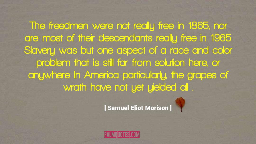 Freedmen quotes by Samuel Eliot Morison