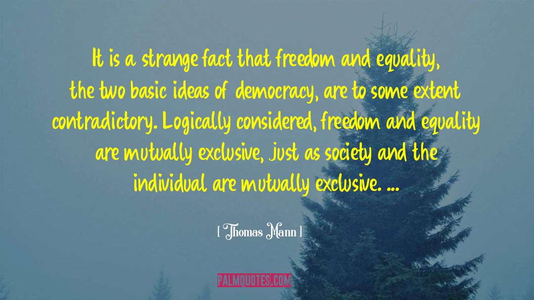 Freedom And Equality quotes by Thomas Mann