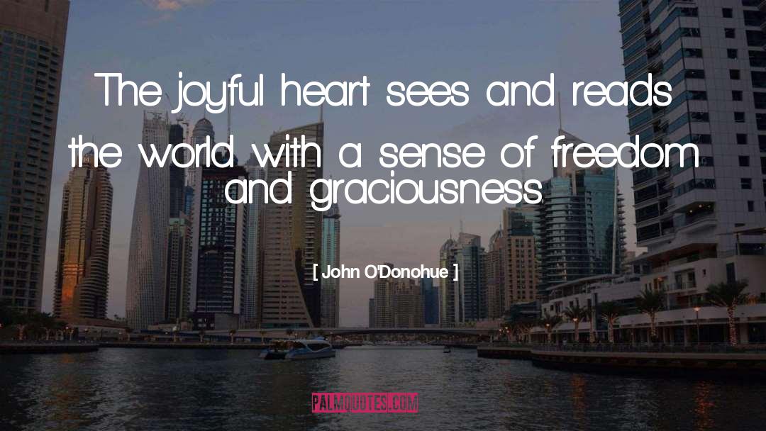 Freedom And Heart quotes by John O'Donohue