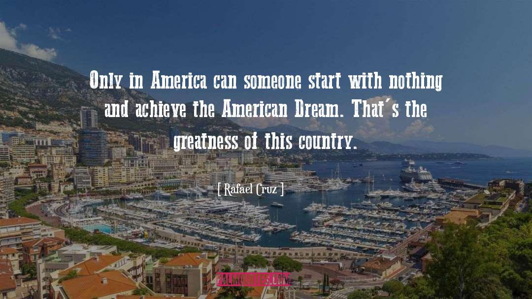 Freedom And The American Dream quotes by Rafael Cruz