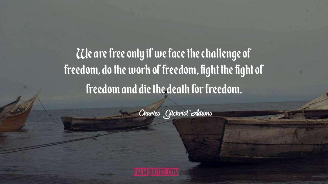 Freedom Fight quotes by Charles Gilchrist Adams