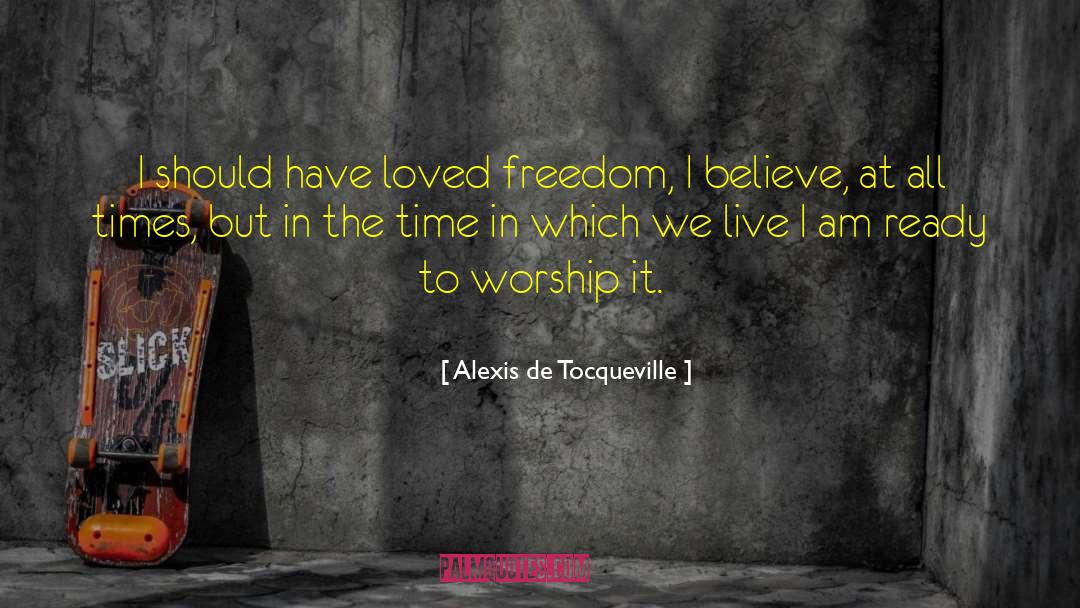 Freedom Fighter quotes by Alexis De Tocqueville