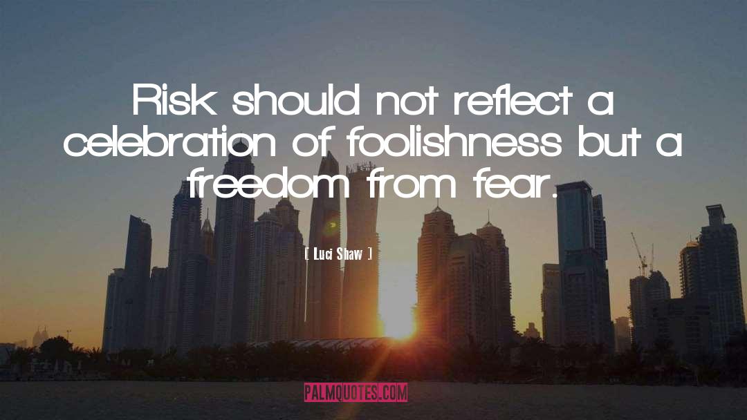 Freedom From Fear quotes by Luci Shaw