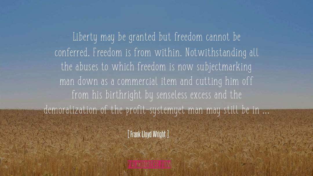 Freedom From Religion quotes by Frank Lloyd Wright