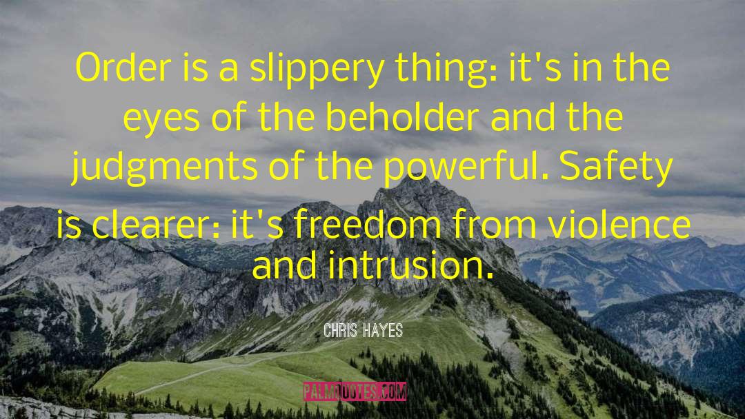 Freedom From Violence quotes by Chris Hayes