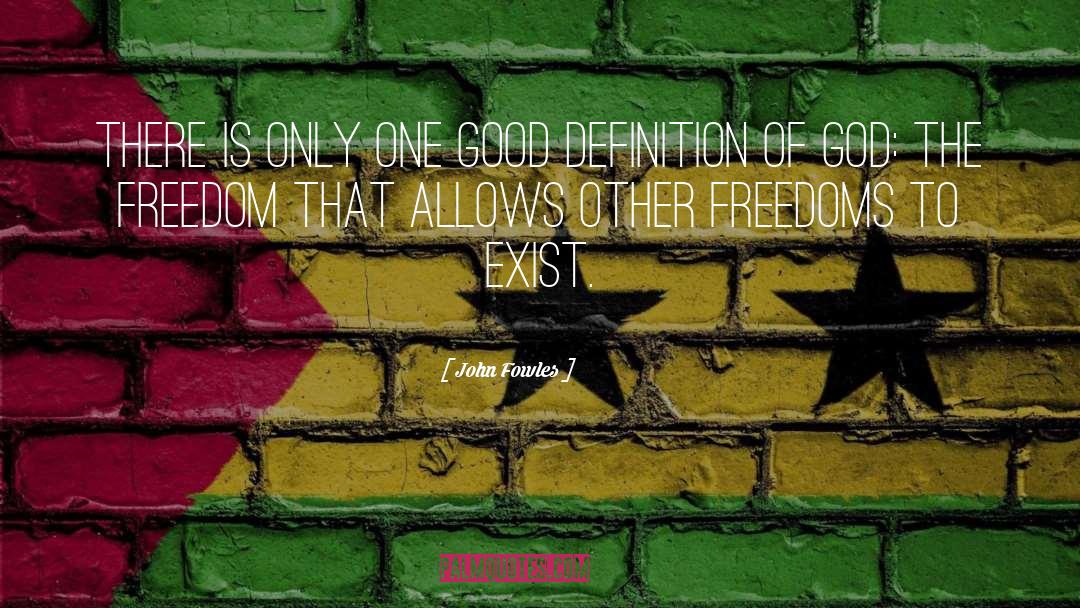 Freedom God quotes by John Fowles