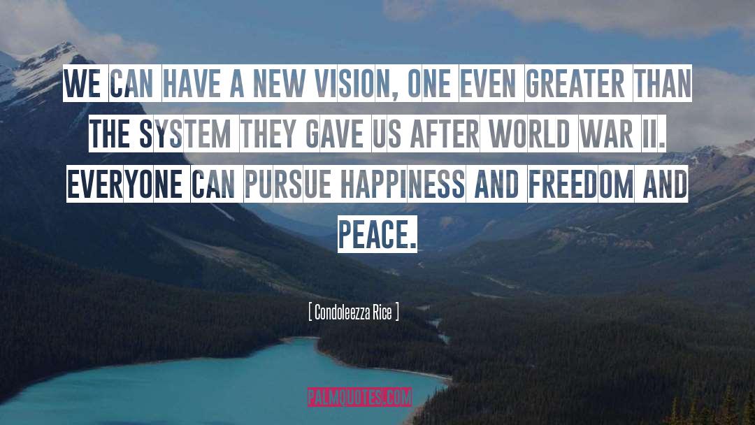 Freedom Happiness Paradise quotes by Condoleezza Rice