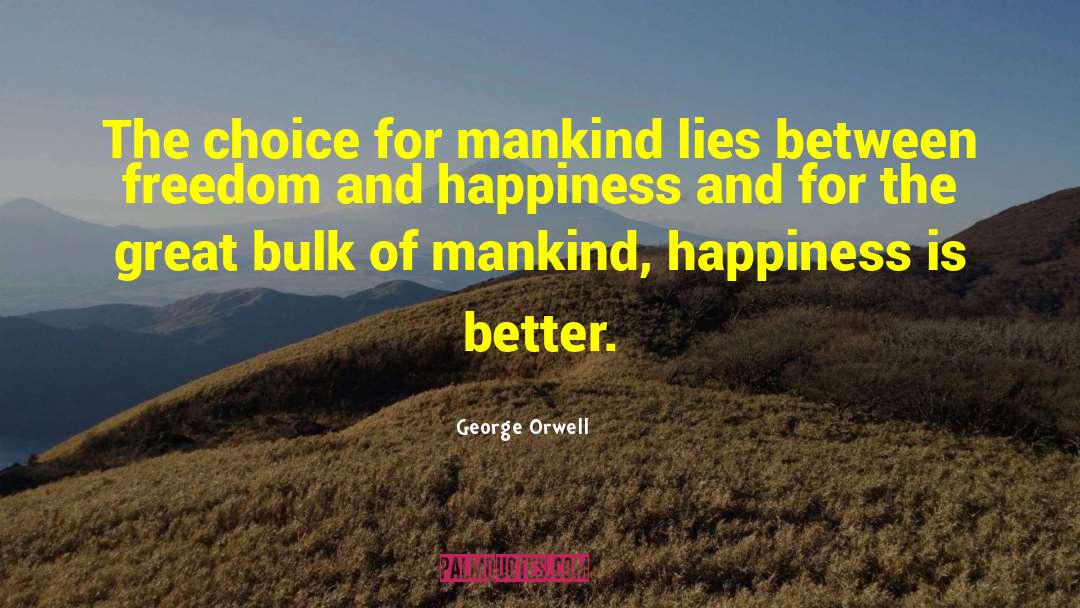 Freedom Happiness Paradise quotes by George Orwell