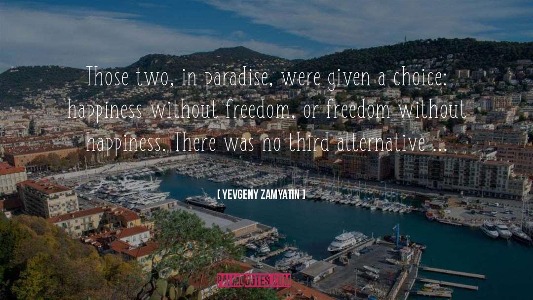 Freedom Happiness Paradise quotes by Yevgeny Zamyatin