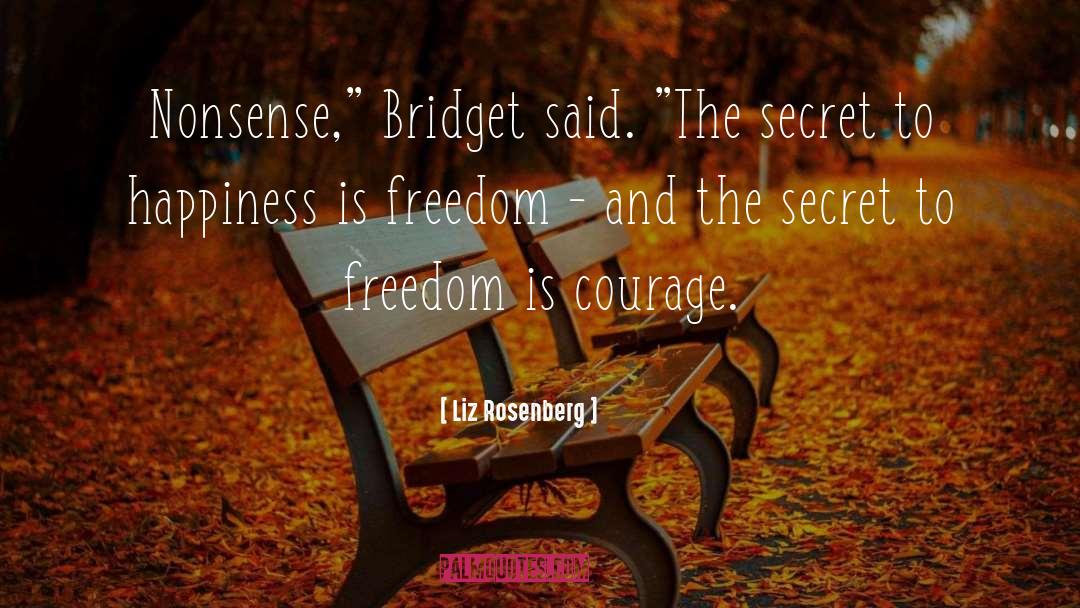 Freedom Happiness Paradise quotes by Liz Rosenberg