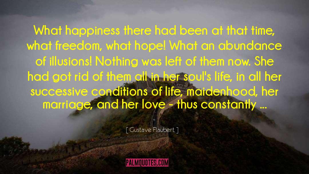 Freedom Happiness Paradise quotes by Gustave Flaubert