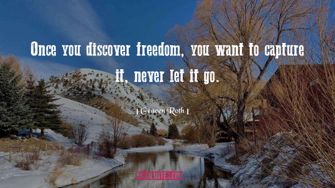 Freedom Life quotes by Geneen Roth