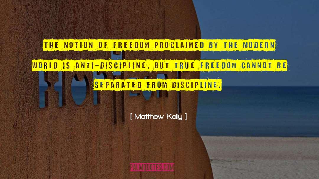 Freedom Life quotes by Matthew Kelly
