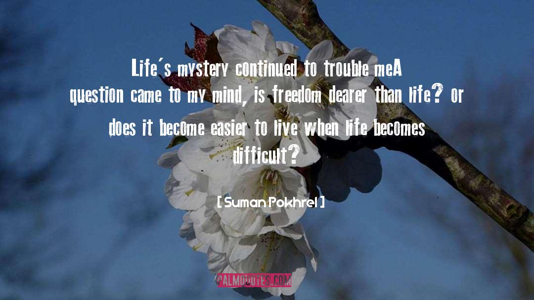 Freedom Life quotes by Suman Pokhrel