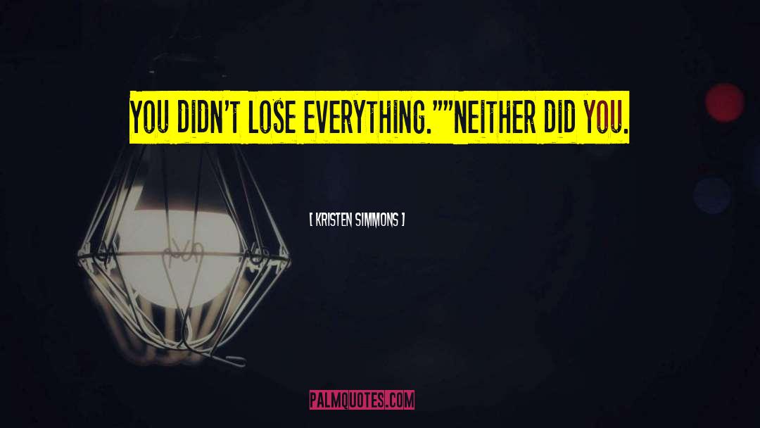 Freedom Lose Everything quotes by Kristen Simmons