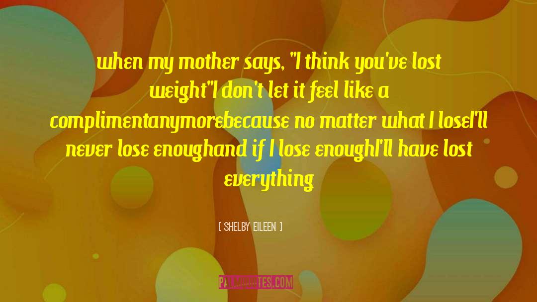 Freedom Lose Everything quotes by Shelby Eileen