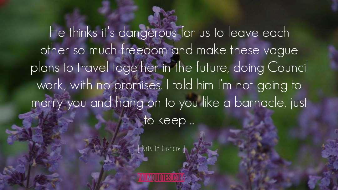 Freedom Loving quotes by Kristin Cashore