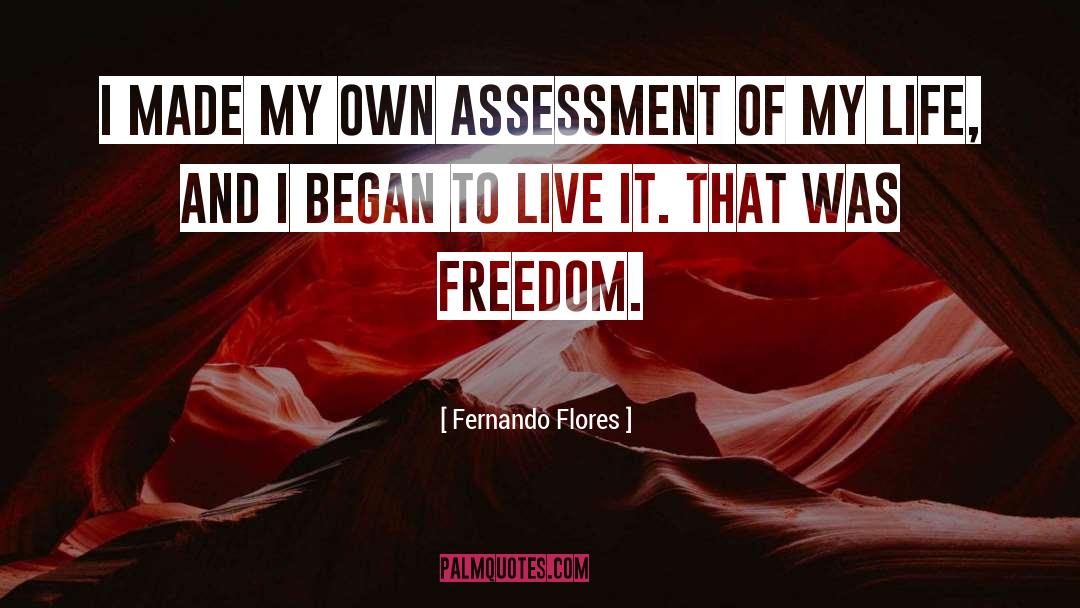 Freedom Movement quotes by Fernando Flores