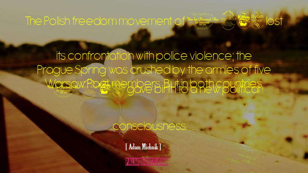 Freedom Movement quotes by Adam Michnik