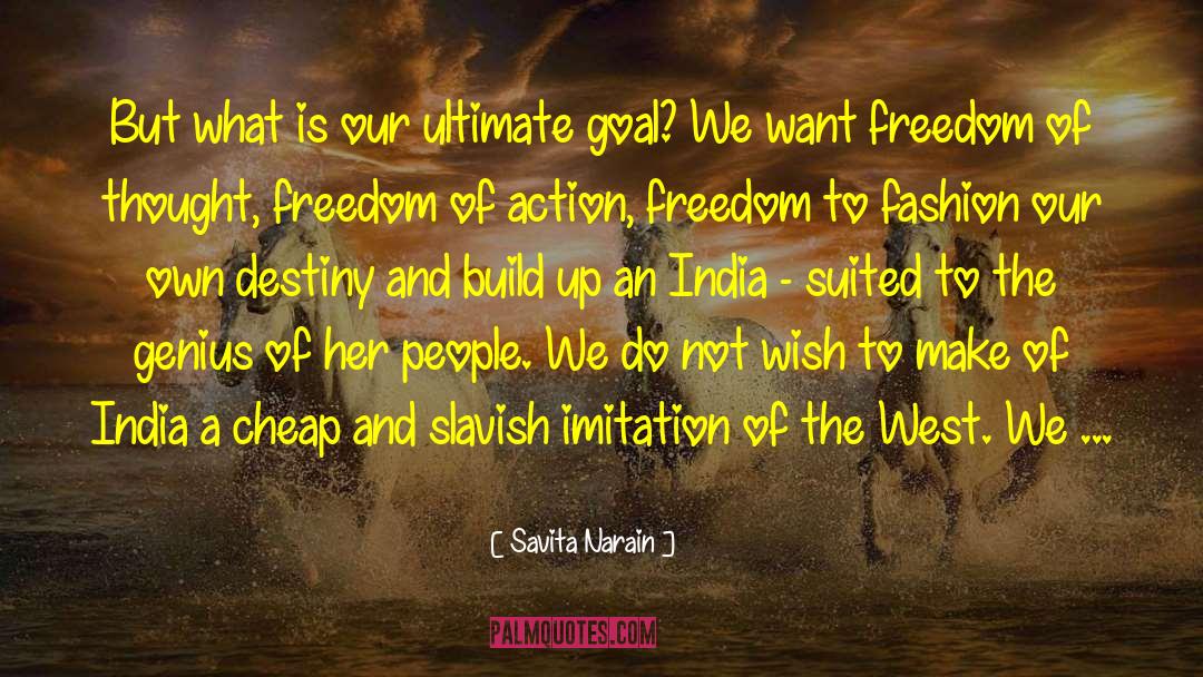 Freedom Of Action quotes by Savita Narain
