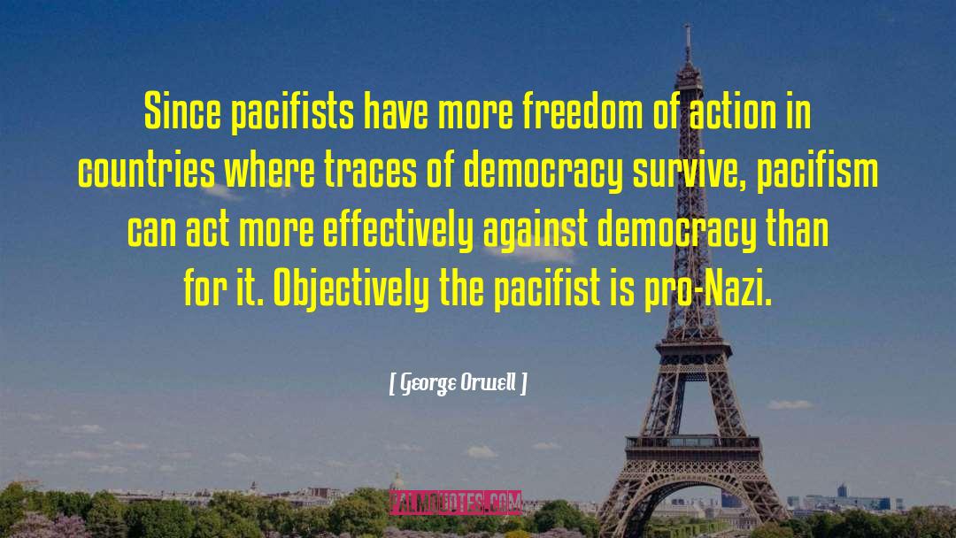 Freedom Of Action quotes by George Orwell