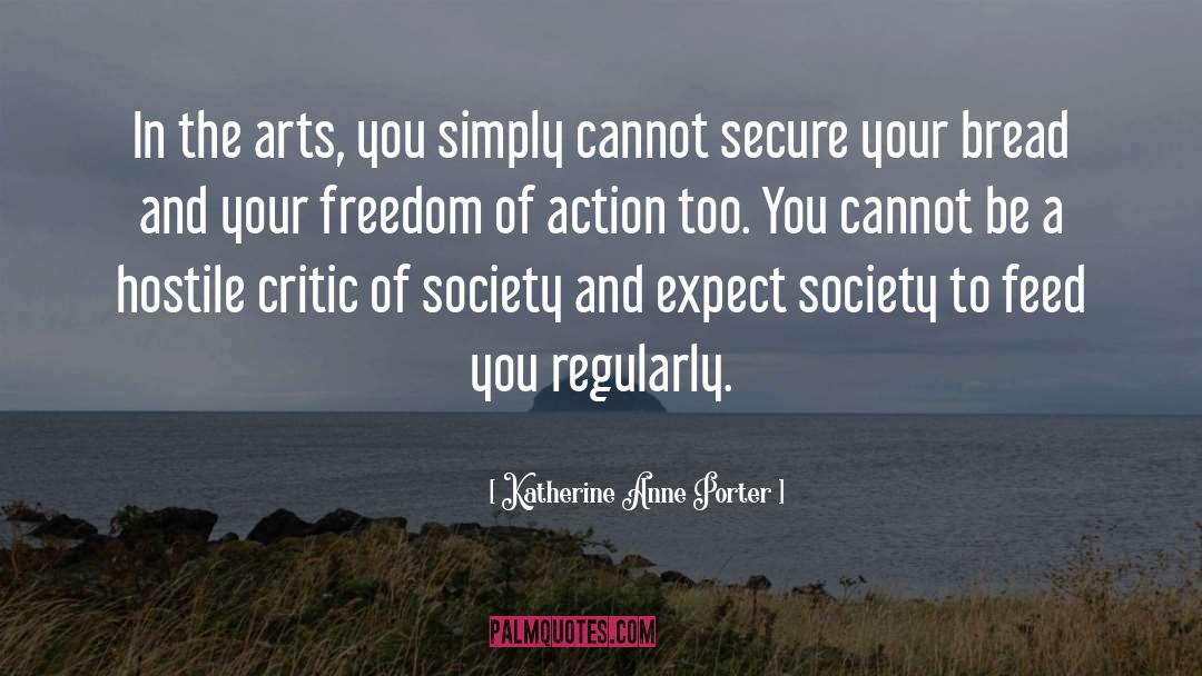 Freedom Of Action quotes by Katherine Anne Porter