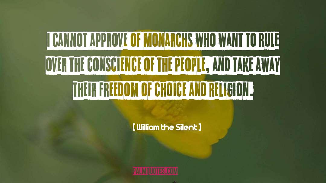 Freedom Of Choice quotes by William The Silent