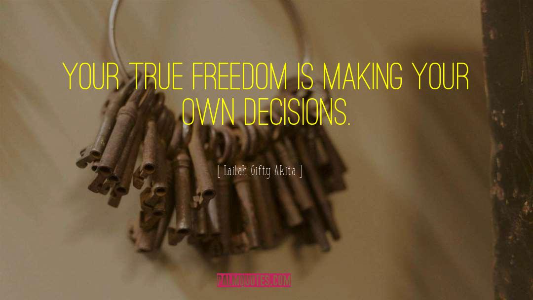 Freedom Of Choice quotes by Lailah Gifty Akita
