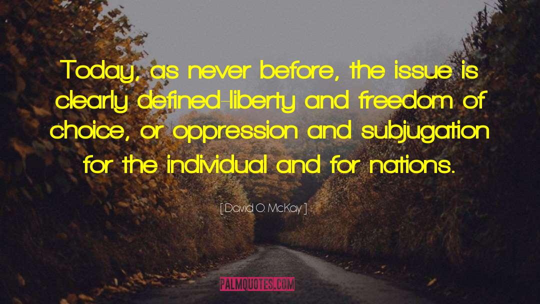 Freedom Of Choice quotes by David O. McKay