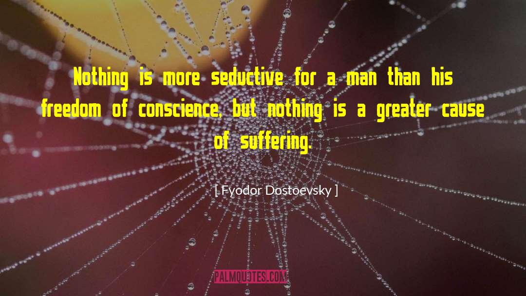 Freedom Of Conscience quotes by Fyodor Dostoevsky