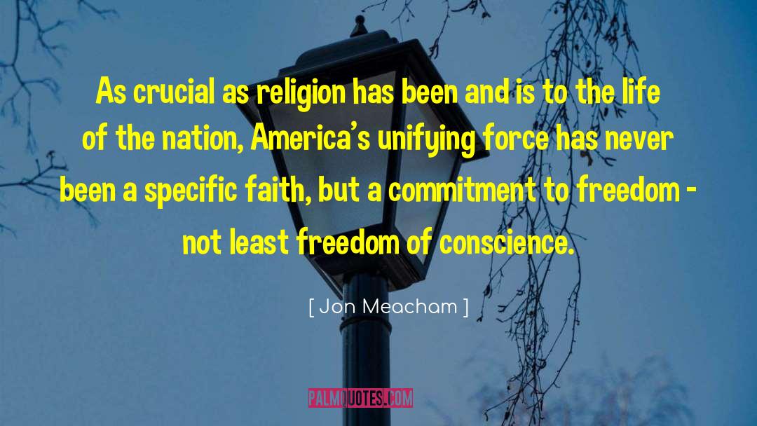 Freedom Of Conscience quotes by Jon Meacham
