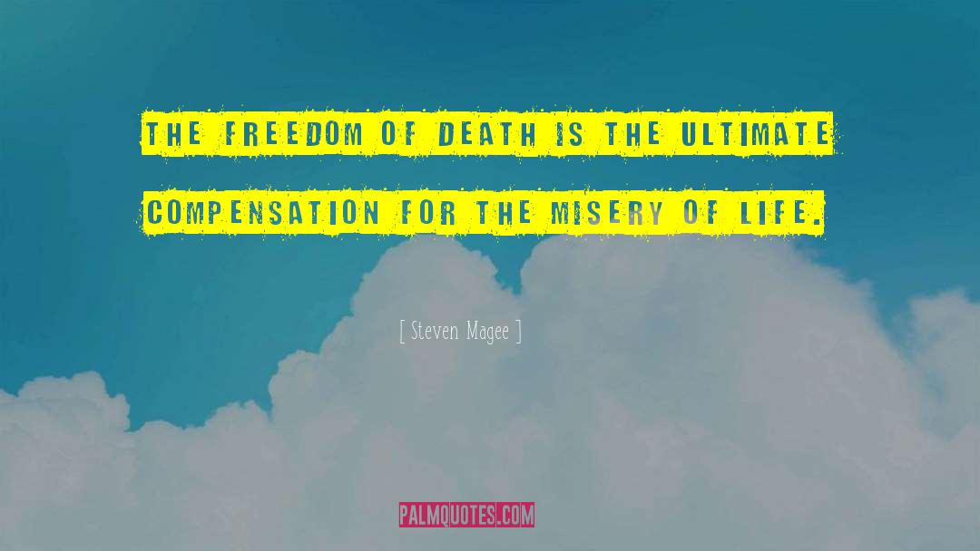 Freedom Of Death quotes by Steven Magee