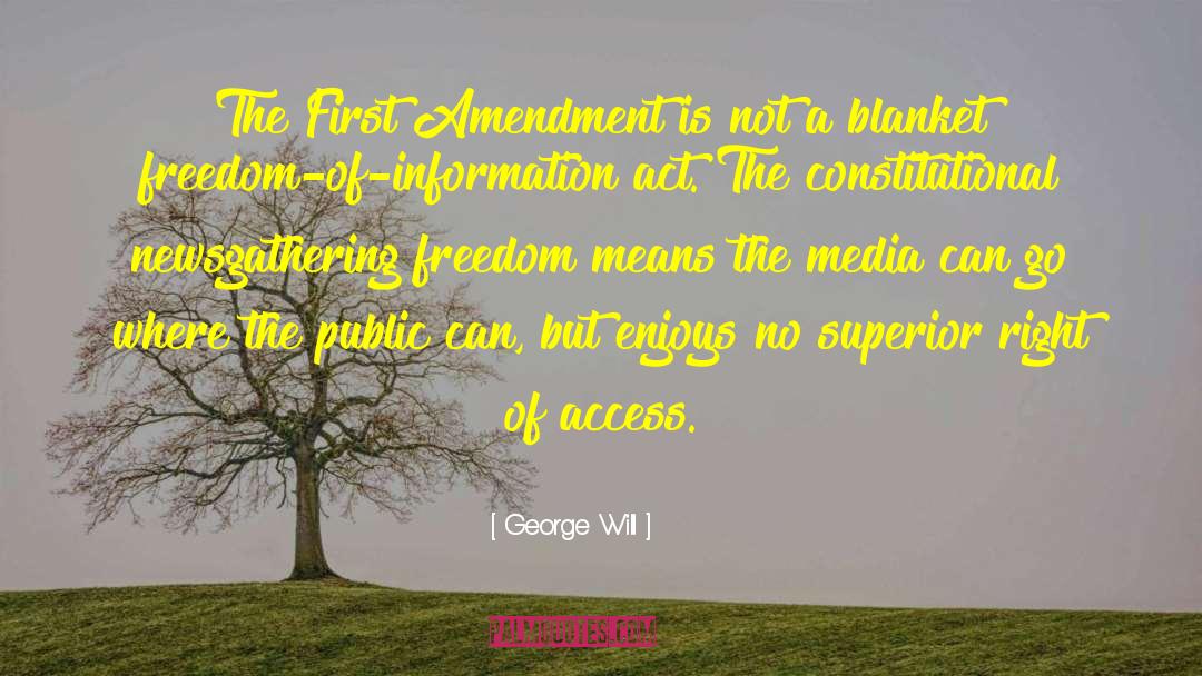 Freedom Of Information quotes by George Will