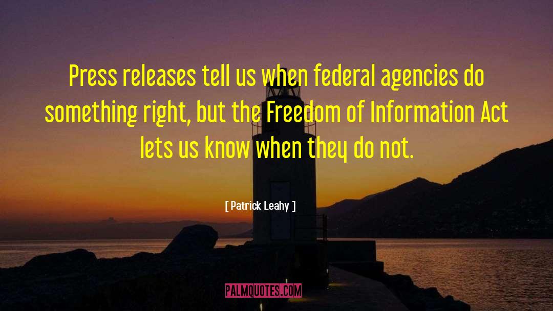 Freedom Of Information quotes by Patrick Leahy