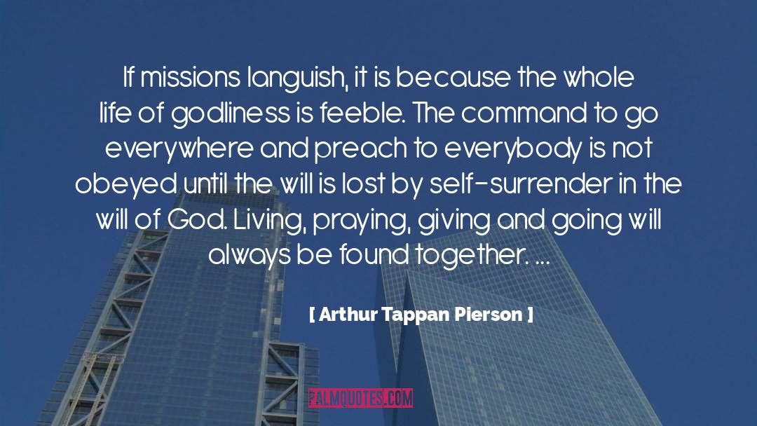 Freedom Of Living quotes by Arthur Tappan Pierson