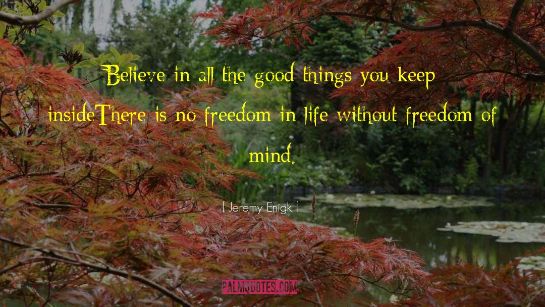 Freedom Of Mind quotes by Jeremy Enigk