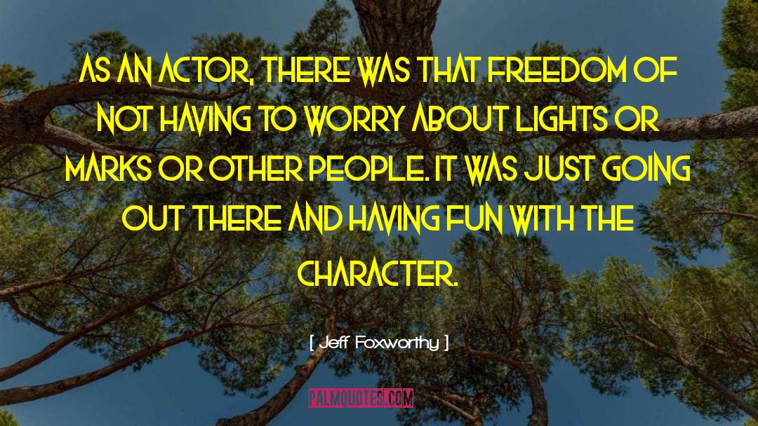 Freedom Of Mind quotes by Jeff Foxworthy